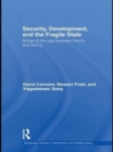 Security, Development and the Fragile State : Bridging the Gap between Theory and Policy - eBook