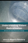 Understanding Violent Radicalisation : Terrorist and Jihadist Movements in Europe - eBook