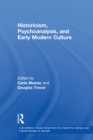 Historicism, Psychoanalysis, and Early Modern Culture - eBook