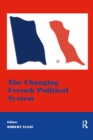 The Changing French Political System - eBook