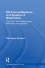 EU External Relations and Systems of Governance : The CFSP, Euro-Mediterranean Partnership and Migration - eBook