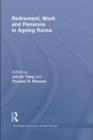 Retirement, Work and Pensions in Ageing Korea - eBook