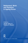 Retirement, Work and Pensions in Ageing Korea - eBook