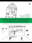 Home-School Connections in a Multicultural Society : Learning From and With Culturally and Linguistically Diverse Families - eBook