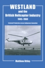 Westland and the British Helicopter Industry, 1945-1960 : Licensed Production versus Indigenous Innovation - eBook