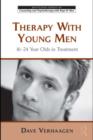 Therapy With Young Men : 16-24 Year Olds in Treatment - eBook