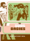 Soul Babies : Black Popular Culture and the Post-Soul Aesthetic - eBook