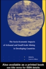 The Socio-Economic Impacts of Artisanal and Small-Scale Mining in Developing Countries - eBook