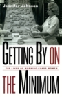 Getting By on the Minimum : The Lives of Working-Class Women - eBook