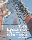 Yuri Lyubimov: Thirty Years at the Taganka Theatre - eBook