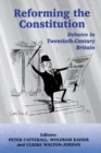 Reforming the Constitution : Debates in Twentieth-Century Britain - eBook