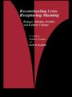 Reconstructing Lives, Recapturing Meaning : Refugee Identity, Gender, and Culture Change - eBook