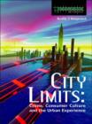 City Limits : Crime, Consumer Culture and the Urban Experience - eBook