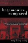 Hegemonies Compared : State Formation and Chinese School Politics in Postwar Singapore and Hong Kong - eBook