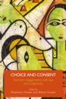 Choice and Consent : Feminist Engagements with Law and Subjectivity - eBook