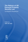 The Reform of UK Personal Property Security Law : Comparative Perspectives - eBook