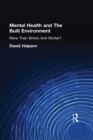 Mental Health and The Built Environment : More Than Bricks And Mortar? - eBook