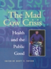 Mad Cow Crisis : Health And The Public Good - eBook