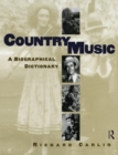 Country Music : A Biographical Dictionary - eBook