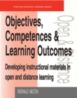 Objectives, Competencies and Learning Outcomes : Developing Instructional Materials in Open and Distance Learning - eBook