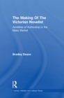 Making of the Victorian Novelist : Anxieties of Authorship in the Mass Market - eBook