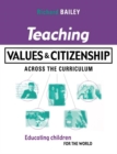 Teaching Values and Citizenship Across the Curriculum : Educating Children for the World - eBook