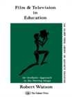 Film And Television In Education : An Aesthetic Approach To The Moving Image - eBook