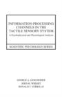 Information-Processing Channels in the Tactile Sensory System : A Psychophysical and Physiological Analysis - eBook