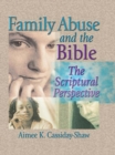 Family Abuse and the Bible : The Scriptural Perspective - eBook