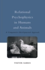 Relational Psychophysics in Humans and Animals : A Comparative-Developmental Approach - eBook