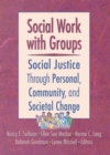 Social Work with Groups : Social Justice Through Personal, Community, and Societal Change - eBook