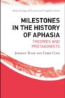 Milestones in the History of Aphasia : Theories and Protagonists - eBook