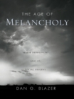 The Age of Melancholy : "Major Depression" and its Social Origin - eBook