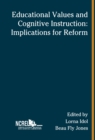 Educational Values and Cognitive Instruction : Implications for Reform - eBook