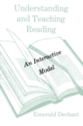 Understanding and Teaching Reading : An Interactive Model - eBook