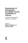 Development of Orthographic Knowledge and the Foundations of Literacy : A Memorial Festschrift for edmund H. Henderson - eBook