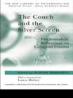 The Couch and the Silver Screen : Psychoanalytic Reflections on European Cinema - eBook
