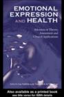 Emotional Expression and Health : Advances in Theory, Assessment and Clinical Applications - eBook