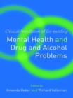 Clinical Handbook of Co-existing Mental Health and Drug and Alcohol Problems - eBook