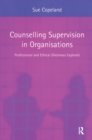 Counselling Supervision in Organisations : Professional and Ethical Dilemmas Explored - eBook