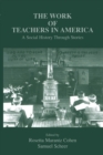 The Work of Teachers in America : A Social History Through Stories - eBook