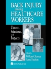 Back Injury Among Healthcare Workers : Causes, Solutions, and Impacts - eBook