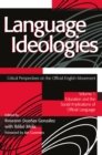 Language Ideologies : Critical Perspectives on the Official English Movement, Volume I: Education and the Social Implications of Official Language - eBook
