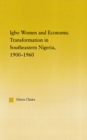Igbo Women and Economic Transformation in Southeastern Nigeria, 1900-1960 - eBook