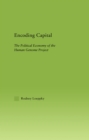 Encoding Capital : The Political Economy of the Human Genome Project - eBook