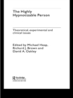 The Highly Hypnotizable Person : Theoretical, Experimental and Clinical Issues - eBook