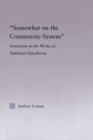 Somewhat on the Community System : Representations of Fourierism in the Works of Nathaniel Hawthorne - eBook