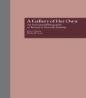 A Gallery of Her Own : An Annotated Bibliography of Women in Victorian Painting - eBook