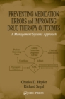 Preventing Medication Errors and Improving Drug Therapy Outcomes : A Management Systems Approach - eBook