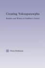 Creating Yoknapatawpha : Readers and Writers in Faulkner's Fiction - eBook